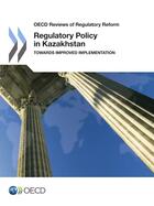 Couverture du livre « Regulatory Policy in Kazakhstan » de Ocde aux éditions Oecd