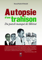 Couverture du livre « Autopsie d'une trahison ; du putsch manqué de Skhirat » de Mourad Bachir El Bouhali aux éditions Eddif Maroc