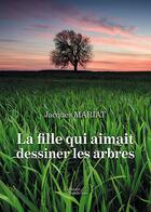 Couverture du livre « La fille qui aimait dessiner les arbres » de Jacques Mariat aux éditions Baudelaire