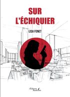 Couverture du livre « Sur l'échiquier » de Lisa Fenet aux éditions Baudelaire