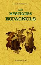 Couverture du livre « Mystiques espagnols » de Paul Rousselot aux éditions Maxtor