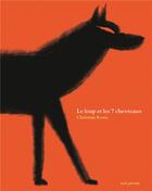 Couverture du livre « Le loup et les 7 chevreaux » de Christian Roux aux éditions Seuil Jeunesse
