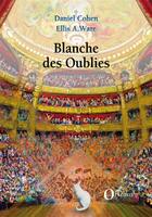 Couverture du livre « Blanche des oublies » de Daniel Cohen et Elis A. Ware aux éditions Orizons