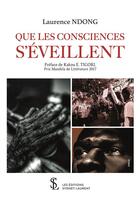 Couverture du livre « Que les consciences s'éveillent » de Laurence Ndong aux éditions Sydney Laurent