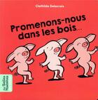 Couverture du livre « Promenons-nous dans les bois... » de Clothilde Delacroix aux éditions Bayard Jeunesse