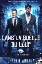 Couverture du livre « Le grand méchant loup Tome 3 : dans la gueule du loup » de Charlie Adhara aux éditions Mxm Bookmark