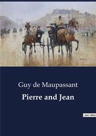 Couverture du livre « Pierre and Jean » de De Maupassant aux éditions Culturea