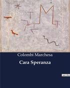Couverture du livre « Cara Speranza » de Colombi Marchesa aux éditions Culturea