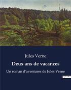 Couverture du livre « Deux ans de vacances : Un roman d'aventures de Jules Verne » de Jules Verne aux éditions Culturea