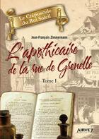 Couverture du livre « Le crepuscule du roi soleil, episode i : l'apothicaire de la rue de grenelle » de Jean-Francois Zimmer aux éditions Mineur