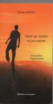 Couverture du livre « Trop de temps pour partir ; nouvelles vagabondes » de Jeremy Raffet aux éditions Les Autanes