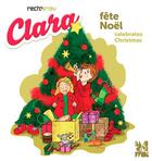 Couverture du livre « Clara fête Noël » de Helene Oldendorf et Julie Martin aux éditions Imaginemos