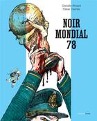 Couverture du livre « Noir mondial 78 » de Camille Pouzol et Cesar Carrizo aux éditions Otium