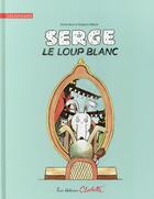 Couverture du livre « Serge le loup blanc » de Gregoire Mabire et Emilie Bore aux éditions Clochette