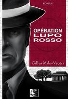 Couverture du livre « Opération Lupo Rosso » de Gilles Milo-Vaceri aux éditions Vfb Editions