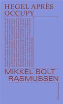 Couverture du livre « Hegel après occupy » de Mikkel Bolt Rasmussen aux éditions Divergences