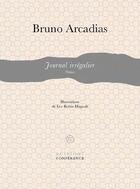 Couverture du livre « Journal irrégulier » de Bruno Arcadias et Lea Bertin-Hugault aux éditions Conference