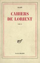 Couverture du livre « Cahiers de Lorient t.2 » de Alain aux éditions Gallimard