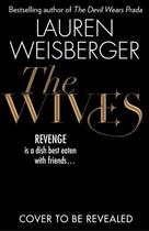 Couverture du livre « The wives » de Lauren Weisberger aux éditions Harper Collins Uk