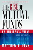 Couverture du livre « The Rise of Mutual Funds: An Insider's View » de Fink Matthew P aux éditions Oxford University Press Usa