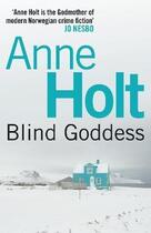 Couverture du livre « The blind goddess » de Anne Holt aux éditions Atlantic Books