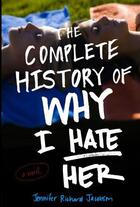 Couverture du livre « The Complete History of Why I Hate Her » de Jacobson Jennifer Richard aux éditions Atheneum Books For Young Readers