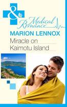 Couverture du livre « Miracle on Kaimotu Island (Mills & Boon Medical) (Earthquake! - Book 1 » de Marion Lennox aux éditions Epagine