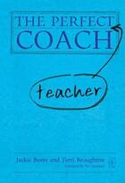 Couverture du livre « The Perfect Teacher Coach » de Beere Jackie aux éditions Crown House Digital