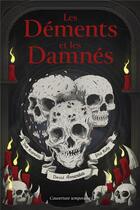 Couverture du livre « Les déments et les damnés » de David Annandale et Phil Kelly et Reynolds Josh aux éditions Black Library