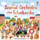 Couverture du livre « The animal orchestra plays Tchaikovsky » de Sam Taplin et Ag Jatkowska aux éditions Usborne