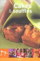 Couverture du livre « Cakes Et Souffles » de Aude De Galard et Leslie Gogois et Laurence Du Tilly et Stephane Lagorce aux éditions Hachette Pratique