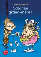 Couverture du livre « Satanée grand-mère ! » de Anthony Horowitz aux éditions Le Livre De Poche Jeunesse