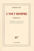 Couverture du livre « À tout rompre » de Radovan Ivsic aux éditions Gallimard