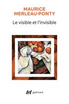 Couverture du livre « Le visible et l'invisible ; notes de travail » de Maurice Merleau-Ponty aux éditions Gallimard