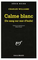 Couverture du livre « Calme blanc (de sang sur mer d'huile) » de Charles Williams aux éditions Gallimard