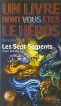 Couverture du livre « Sorcellerie t.3 ; les sept serpents » de Steve Jackson aux éditions Gallimard-jeunesse