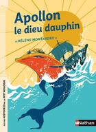 Couverture du livre « Apollon, le dieu dauphin » de Helene Montardre et Nancy Pena aux éditions Nathan