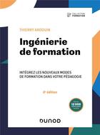Couverture du livre « Ingénierie de formation : intégrez les nouveaux modes de formation dans votre pédagogie (6e édition) » de Thierry Ardouin aux éditions Dunod