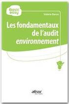 Couverture du livre « Les fondamentaux de l'audit environnement » de Valerie Baron aux éditions Afnor