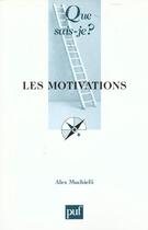 Couverture du livre « Motivations (6eme edition) (les) » de Mucchielli A aux éditions Que Sais-je ?