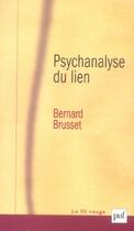 Couverture du livre « Psychanalyse du lien - les relations d'objet » de Bernard Brusset aux éditions Puf