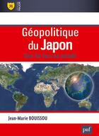 Couverture du livre « Géopolitique du Japon » de Jean-Marie Bouissou aux éditions Belin Education
