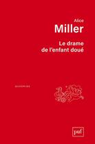 Couverture du livre « Le drame de l'enfant doué (2e édition) » de Alice Miller aux éditions Puf