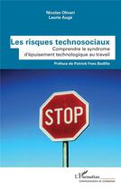 Couverture du livre « Les risques technosociaux : comprendre le syndrome d'épuisement technologique au travail » de Nicolas Oliveri et Laurie Auge aux éditions L'harmattan