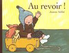 Couverture du livre « Au revoir ! » de Jeanne Ashbe aux éditions Ecole Des Loisirs