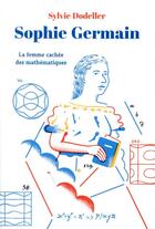 Couverture du livre « Sophie Germain, la femme cachée des mathématiques » de Sylvie Dodeller aux éditions Ecole Des Loisirs