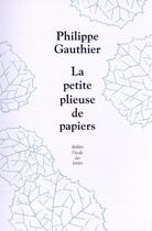 Couverture du livre « La petite plieuse de papiers » de Philippe Gauthier aux éditions Ecole Des Loisirs