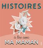 Couverture du livre « Histoires à lire avec ma maman » de Karine-Marie Amiot et Charlotte Grossetete aux éditions Fleurus