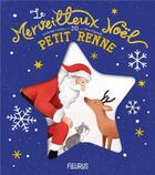 Couverture du livre « Le merveilleux Noël du petit renne » de Veronique Cauchy et Elisa Paganelli aux éditions Fleurus