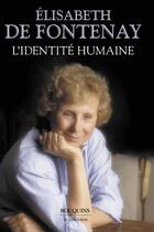 Couverture du livre « L'identité humaine » de Elisabeth De Fontenay aux éditions Bouquins